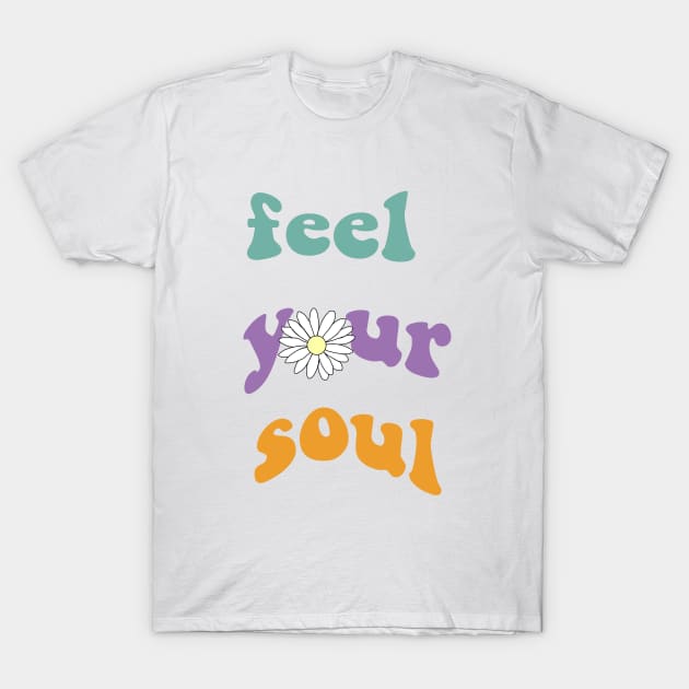 Feel your soul T-Shirt by Vintage Dream